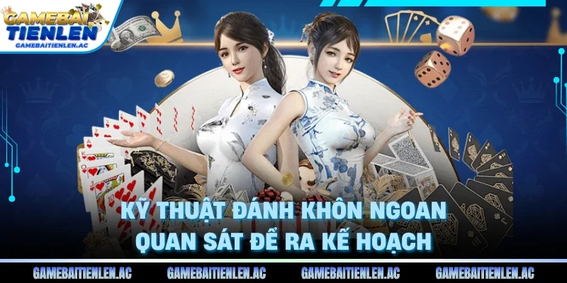 Kỹ thuật đánh khôn ngoan quan sát để ra kế hoạch