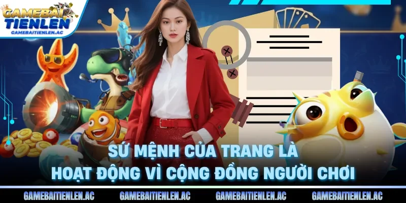 Sứ mệnh của trang là hoạt động vì cộng đồng người chơi